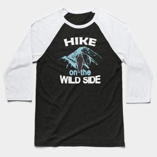 Hike on the Wild Side Baseball T-Shirt